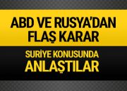 ABD ve Rusya’dan flaş Suriye kararı